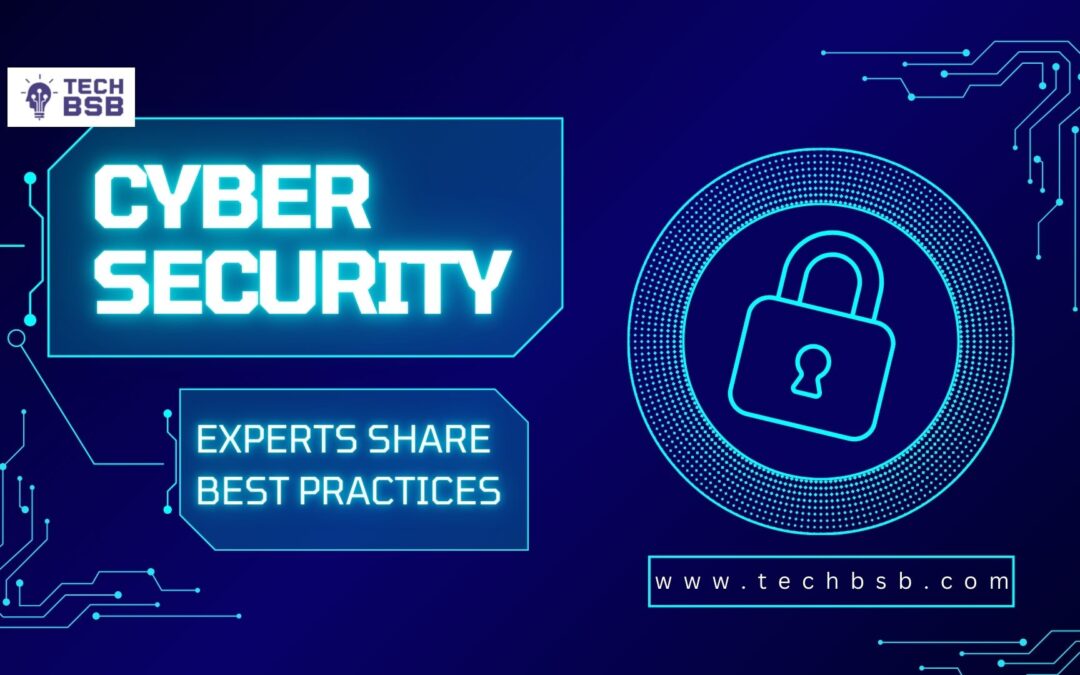 Tech BSB’s Cybersecurity Experts Share Best Practices for 2024 and Beyond